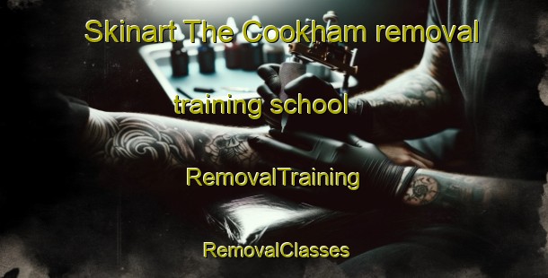 Skinart The Cookham removal training school | RemovalTraining | RemovalClasses | SkinartTraining-United Kingdom