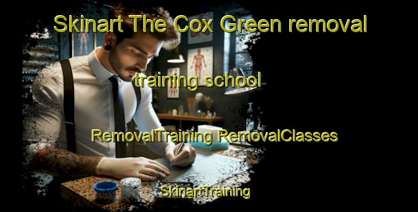 Skinart The Cox Green removal training school | #RemovalTraining #RemovalClasses #SkinartTraining-United Kingdom