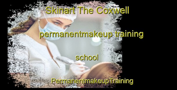 Skinart The Coxwell permanentmakeup training school | #PermanentmakeupTraining #PermanentmakeupClasses #SkinartTraining-United Kingdom