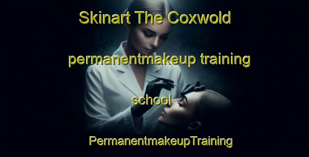 Skinart The Coxwold permanentmakeup training school | #PermanentmakeupTraining #PermanentmakeupClasses #SkinartTraining-United Kingdom