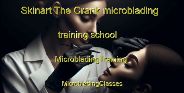 Skinart The Crank microblading training school | #MicrobladingTraining #MicrobladingClasses #SkinartTraining-United Kingdom