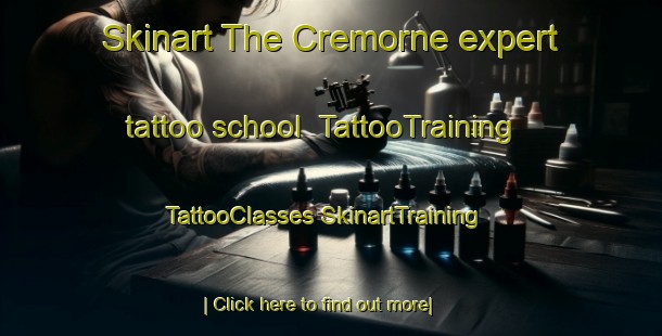 Skinart The Cremorne expert tattoo school | #TattooTraining #TattooClasses #SkinartTraining-United Kingdom