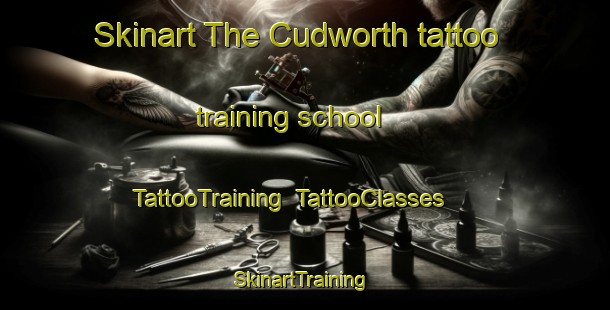 Skinart The Cudworth tattoo training school | TattooTraining | TattooClasses | SkinartTraining-United Kingdom