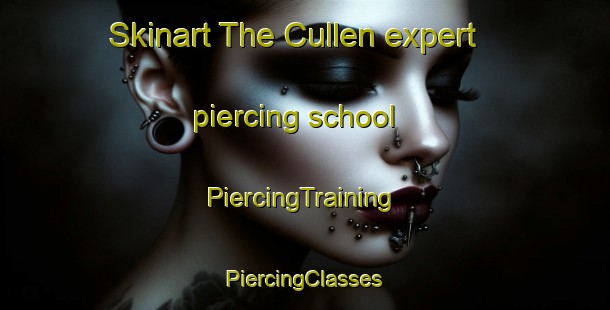 Skinart The Cullen expert piercing school | #PiercingTraining #PiercingClasses #SkinartTraining-United Kingdom