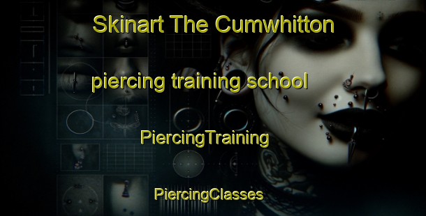 Skinart The Cumwhitton piercing training school | PiercingTraining | PiercingClasses | SkinartTraining-United Kingdom