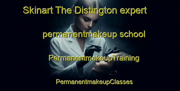 Skinart The Distington expert permanentmakeup school | #PermanentmakeupTraining #PermanentmakeupClasses #SkinartTraining-United Kingdom