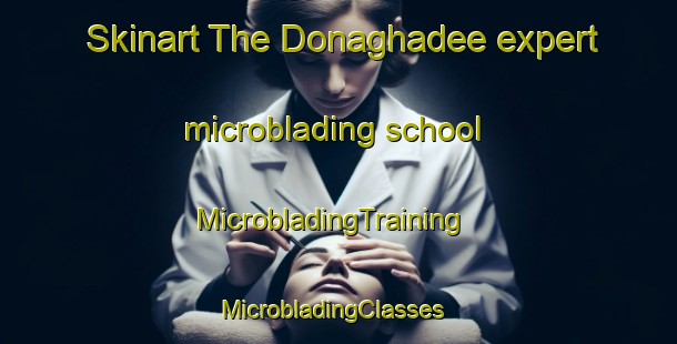 Skinart The Donaghadee expert microblading school | MicrobladingTraining | MicrobladingClasses | SkinartTraining-United Kingdom
