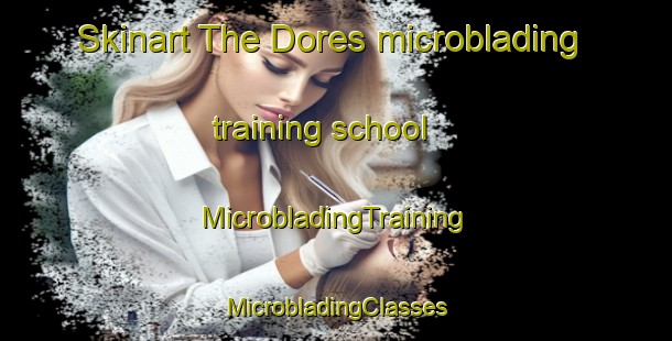 Skinart The Dores microblading training school | #MicrobladingTraining #MicrobladingClasses #SkinartTraining-United Kingdom