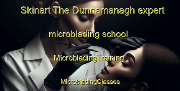 Skinart The Dunnamanagh expert microblading school | #MicrobladingTraining #MicrobladingClasses #SkinartTraining-United Kingdom