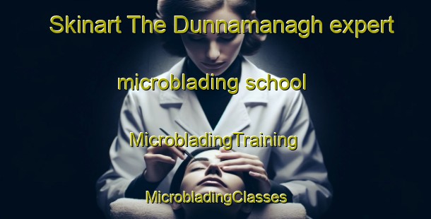 Skinart The Dunnamanagh expert microblading school | #MicrobladingTraining #MicrobladingClasses #SkinartTraining-United Kingdom