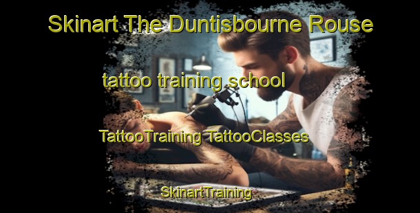 Skinart The Duntisbourne Rouse tattoo training school | #TattooTraining #TattooClasses #SkinartTraining-United Kingdom