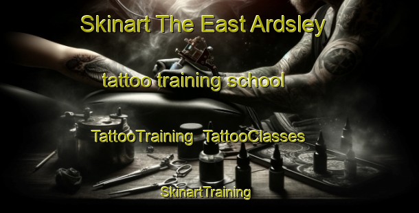 Skinart The East Ardsley tattoo training school | TattooTraining | TattooClasses | SkinartTraining-United Kingdom