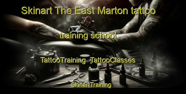 Skinart The East Marton tattoo training school | TattooTraining | TattooClasses | SkinartTraining-United Kingdom