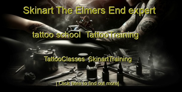 Skinart The Elmers End expert tattoo school | TattooTraining | TattooClasses | SkinartTraining-United Kingdom