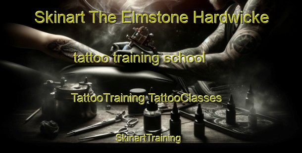 Skinart The Elmstone Hardwicke tattoo training school | #TattooTraining #TattooClasses #SkinartTraining-United Kingdom