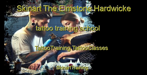 Skinart The Elmstone Hardwicke tattoo training school | #TattooTraining #TattooClasses #SkinartTraining-United Kingdom