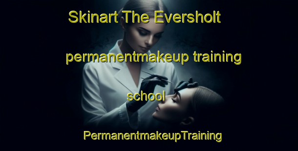 Skinart The Eversholt permanentmakeup training school | PermanentmakeupTraining | PermanentmakeupClasses | SkinartTraining-United Kingdom