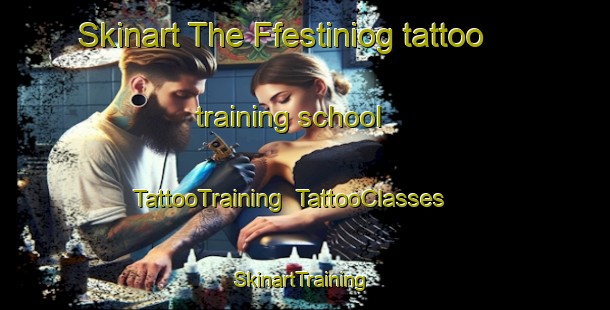 Skinart The Ffestiniog tattoo training school | TattooTraining | TattooClasses | SkinartTraining-United Kingdom