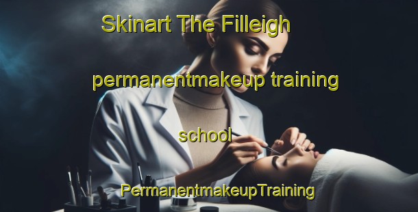 Skinart The Filleigh permanentmakeup training school | #PermanentmakeupTraining #PermanentmakeupClasses #SkinartTraining-United Kingdom