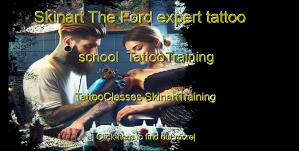 Skinart The Ford expert tattoo school | #TattooTraining #TattooClasses #SkinartTraining-United Kingdom