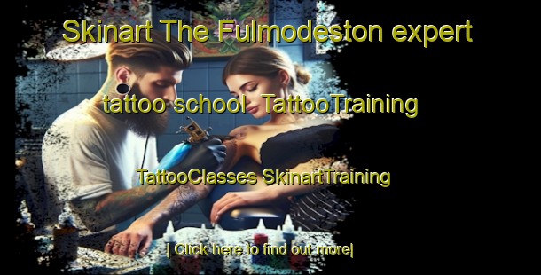 Skinart The Fulmodeston expert tattoo school | #TattooTraining #TattooClasses #SkinartTraining-United Kingdom