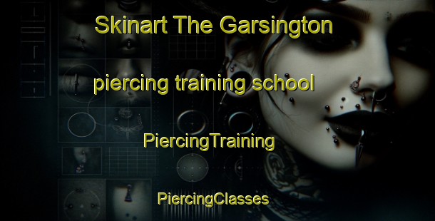 Skinart The Garsington piercing training school | PiercingTraining | PiercingClasses | SkinartTraining-United Kingdom