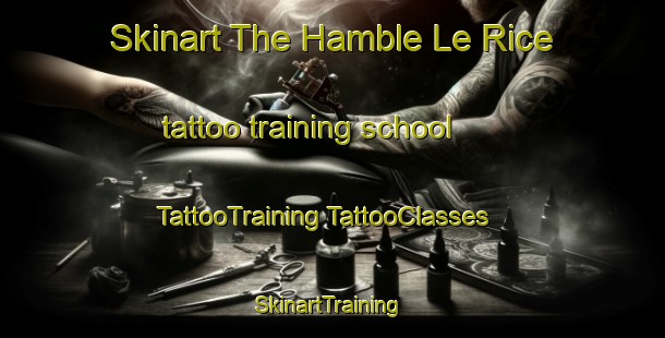 Skinart The Hamble Le Rice tattoo training school | #TattooTraining #TattooClasses #SkinartTraining-United Kingdom