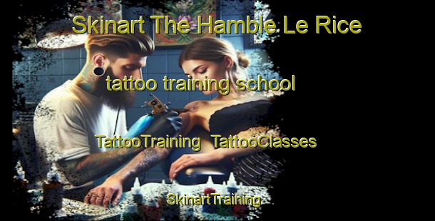 Skinart The Hamble Le Rice tattoo training school | TattooTraining | TattooClasses | SkinartTraining-United Kingdom
