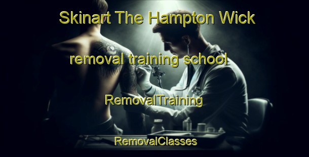 Skinart The Hampton Wick removal training school | RemovalTraining | RemovalClasses | SkinartTraining-United Kingdom