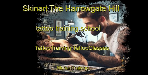 Skinart The Harrowgate Hill tattoo training school | #TattooTraining #TattooClasses #SkinartTraining-United Kingdom