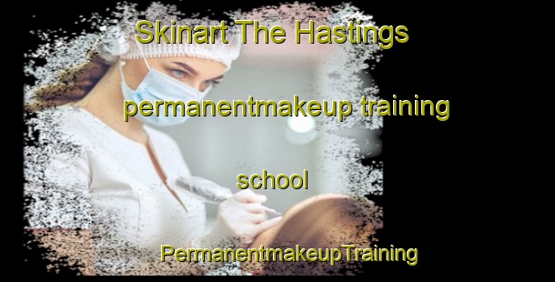 Skinart The Hastings permanentmakeup training school | #PermanentmakeupTraining #PermanentmakeupClasses #SkinartTraining-United Kingdom