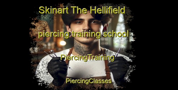 Skinart The Hellifield piercing training school | #PiercingTraining #PiercingClasses #SkinartTraining-United Kingdom