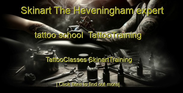 Skinart The Heveningham expert tattoo school | #TattooTraining #TattooClasses #SkinartTraining-United Kingdom