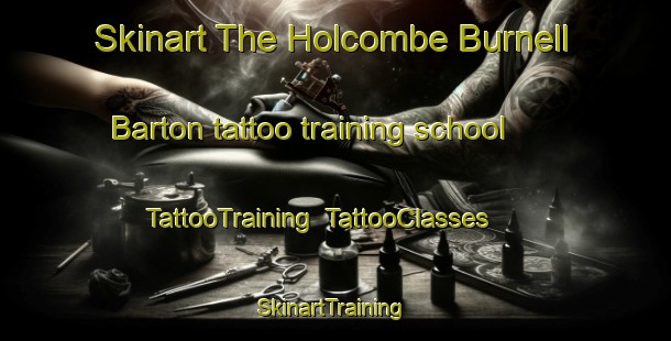 Skinart The Holcombe Burnell Barton tattoo training school | TattooTraining | TattooClasses | SkinartTraining-United Kingdom
