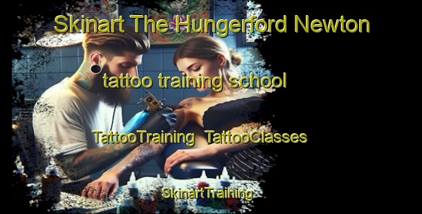 Skinart The Hungerford Newton tattoo training school | TattooTraining | TattooClasses | SkinartTraining-United Kingdom