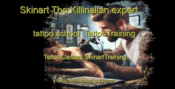 Skinart The Killinallan expert tattoo school | #TattooTraining #TattooClasses #SkinartTraining-United Kingdom