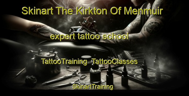 Skinart The Kirkton Of Menmuir expert tattoo school | TattooTraining | TattooClasses | SkinartTraining-United Kingdom