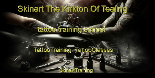 Skinart The Kirkton Of Tealing tattoo training school | TattooTraining | TattooClasses | SkinartTraining-United Kingdom
