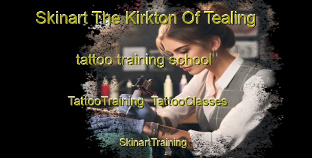 Skinart The Kirkton Of Tealing tattoo training school | TattooTraining | TattooClasses | SkinartTraining-United Kingdom