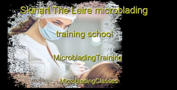 Skinart The Leire microblading training school | #MicrobladingTraining #MicrobladingClasses #SkinartTraining-United Kingdom