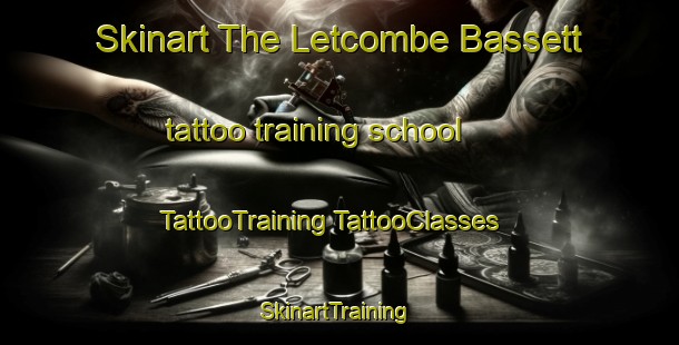 Skinart The Letcombe Bassett tattoo training school | #TattooTraining #TattooClasses #SkinartTraining-United Kingdom