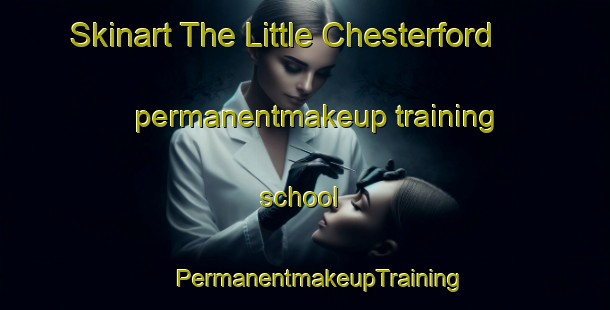 Skinart The Little Chesterford permanentmakeup training school | #PermanentmakeupTraining #PermanentmakeupClasses #SkinartTraining-United Kingdom