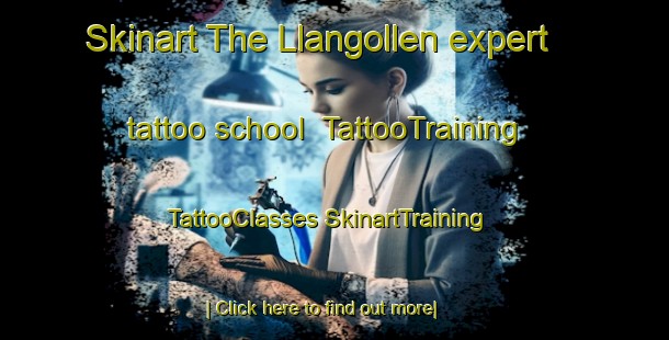 Skinart The Llangollen expert tattoo school | #TattooTraining #TattooClasses #SkinartTraining-United Kingdom