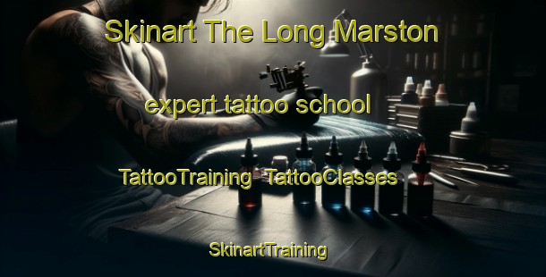 Skinart The Long Marston expert tattoo school | TattooTraining | TattooClasses | SkinartTraining-United Kingdom