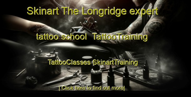 Skinart The Longridge expert tattoo school | #TattooTraining #TattooClasses #SkinartTraining-United Kingdom