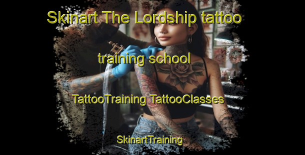 Skinart The Lordship tattoo training school | #TattooTraining #TattooClasses #SkinartTraining-United Kingdom