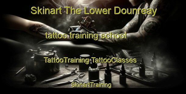 Skinart The Lower Dounreay tattoo training school | #TattooTraining #TattooClasses #SkinartTraining-United Kingdom