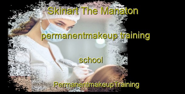 Skinart The Manaton permanentmakeup training school | #PermanentmakeupTraining #PermanentmakeupClasses #SkinartTraining-United Kingdom