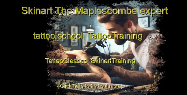 Skinart The Maplescombe expert tattoo school | TattooTraining | TattooClasses | SkinartTraining-United Kingdom
