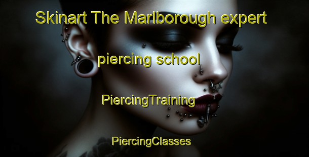 Skinart The Marlborough expert piercing school | PiercingTraining | PiercingClasses | SkinartTraining-United Kingdom